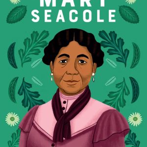 The Extraordinary Life of Mary Seacole